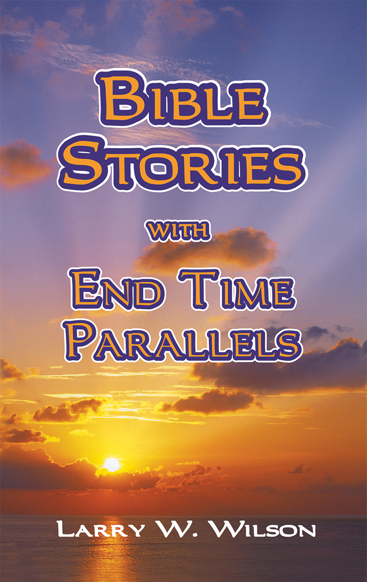 Bible Stories with End Time Parallels
