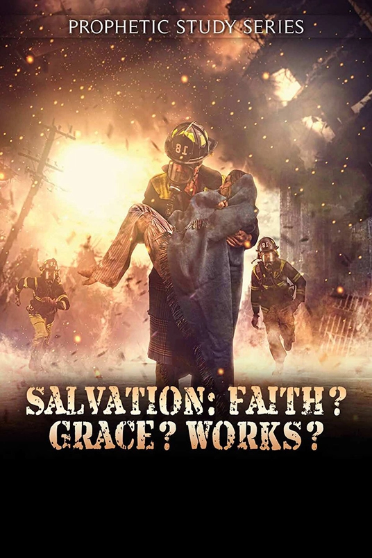 10 - Salvation: Faith? Grace? Works?